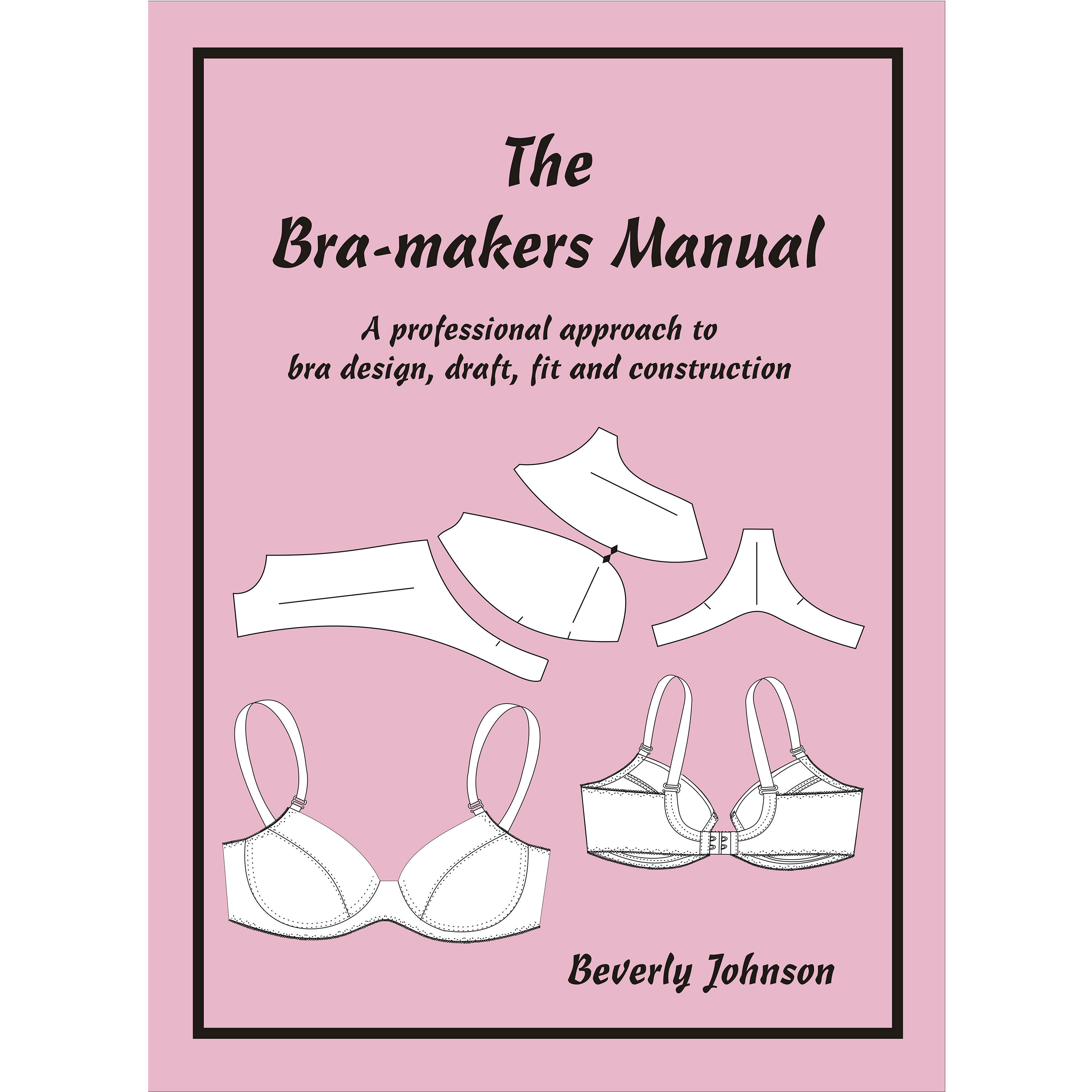 Bra-Makers Manual - by Beverly V. Johnson - Bra-Makers Supply